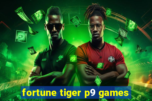 fortune tiger p9 games